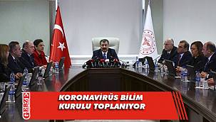  Bilim Kurulu toplanıyor