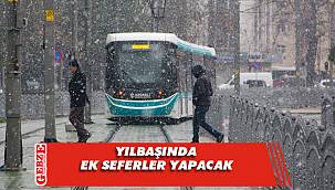 Büyükşehir yılbaşında ek seferler yapacak
