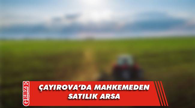 Çayırova'da mahkemeden satılık arsa
