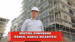 Darıca Belediyesi, kentsel dönüşümde örnek