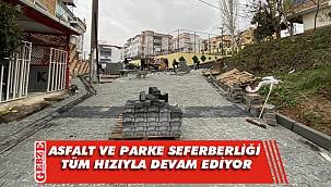 Darıca'da güvenli ulaşım için asfalt ve parke seferberliği