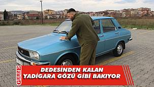 Dedesinden kalan yadigarı garajından çıkarmıyor