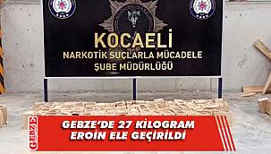 Gebze'de 27 kilogram eroin bulundu