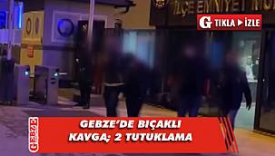 Gebze'de bıçaklı kavga; 2 tutuklama