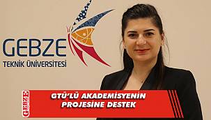 GTÜ’lü akademisyene TÜBİTAK’tan destek geldi