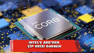 Intel'e ABD'den çip krizi darbesi