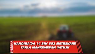 Kandıra'da 14 bin 552 metrekare tarla mahkemeden satılık