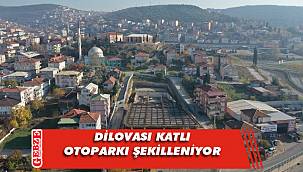 Katlı otopark, Dilovası’na değer katacak