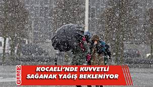 Kocaeli'nde sağanak yağış uyarısı