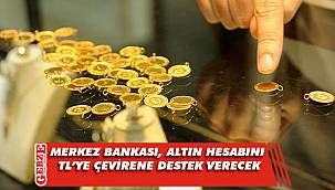 Merkez Bankası, altın hesabını TL'ye çevirene destek verecek