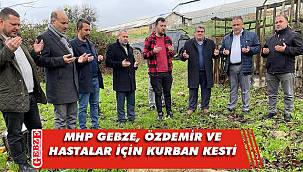 MHP Gebze, Özdemir'in şifa bulması için kurban kesti