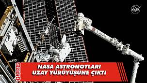 NASA astronotları uzay yürüyüşüne çıktı