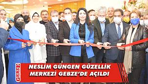 Neslim Güngen güzellik merkezi resmen açıldı 