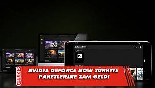 NVIDIA GeForce Now Türkiye paketlerine zam geldi