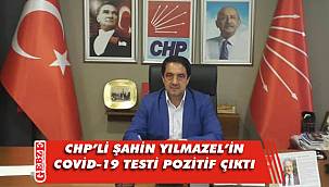 Şahin Yılmazel, COVİD-19'a yakalandı