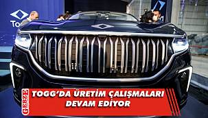 TOGG, üretim çalışmalarına hız kesmeden devam ediyor
