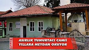 Yumurtacı Camii ibadete hizmet etmeye devam ediyor