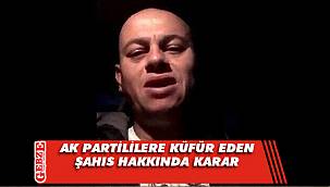 AK Partililere küfür eden Göçmez serbest!