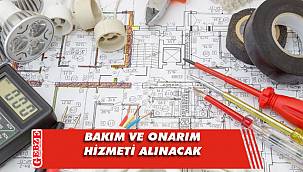 Bakım ve onarım hizmeti alınacak