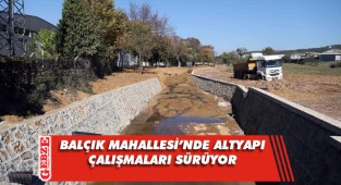 Balçık'ta yapılan altyapı çalışmalarında sona gelindi