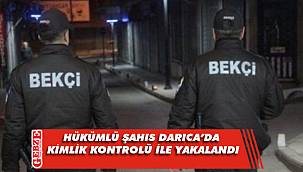 Bekçilerin kimlik kontrolü ile yakalandı