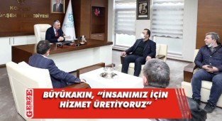 Büyükakın, bölgemiz temsilcileriyle buluştu