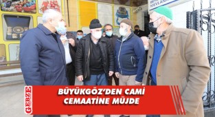 Büyükgöz, cami cemaatine müjdeyi verdi
