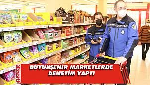 Büyükşehir'den Gebze'de marketlere denetim