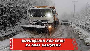 Büyükşehir ekipleri karla mücadele ediyor