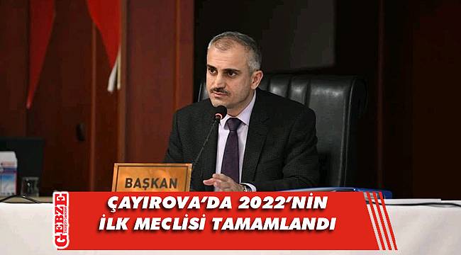Çayırova'da yılın ilk meclis toplantısı yapıldı