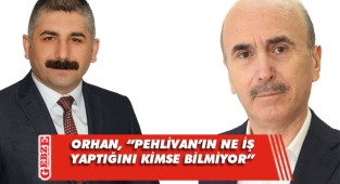 CHP'li Orhan'dan Pehlivan eleştirisi
