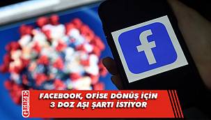 Facebook, ofise dönüş için 3 doz aşı şartı istiyor
