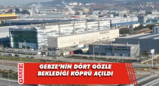 Gebze’ye nefes aldıracak Tembelova Köprüsü açıldı
