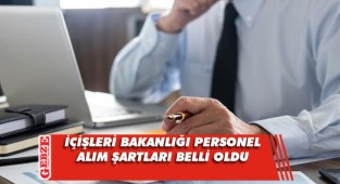 İçişleri Bakanlığı 22 sözleşmeli personel alacak