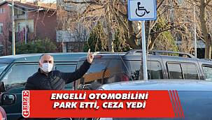 Kocaeli'nde engelli otomobilini park etti, ceza yedi