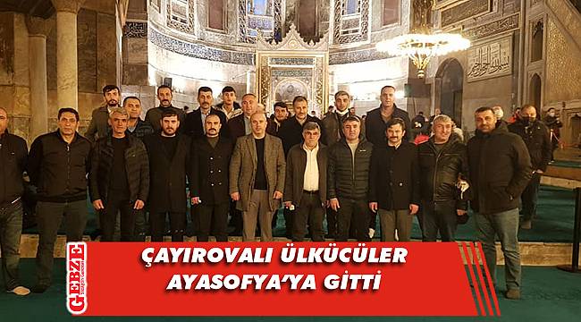 MHP Çayırova, Ayasofya’ya gitti