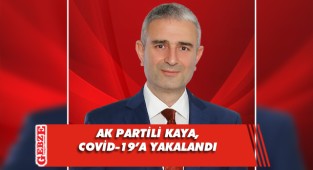 Recep Kaya, koronavirüse yakalandı