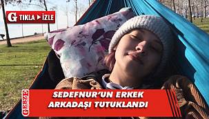 Sedefnur'un olayında 1 tutuklama