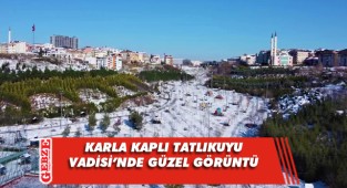Tatlıkuyu Vadisi havadan görüntülendi