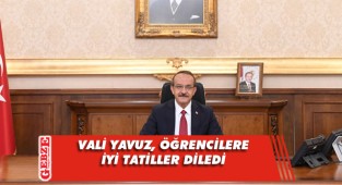 Vali Yavuz’dan yarıyıl tatili mesajı