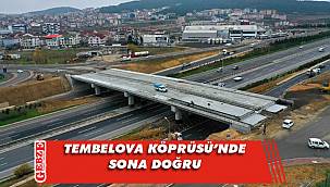 Yeni Tembelova Köprüsü’nün kirişleri konuldu