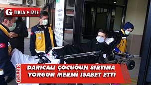 Yorgun mermiye maruz kalan çocuğun tedavisi sürüyor