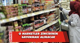 23 zincir marketin savunması alınacak