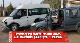 Darıca'da minibüs ile hafif ticari araç çarpıştı
