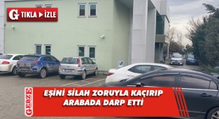 Gebze'de bir şahıs, eşini silah zoruyla kaçırdı