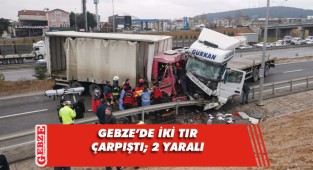 Gebze'de iki tırın çarpıştığı kazada sürücüler yaralandı