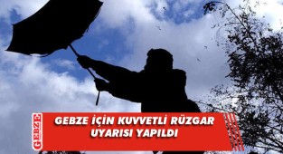 Gebzelilere kuvvetli rüzgar uyarısı
