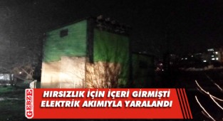 Hırsızlık için girdiği trafoda akıma kapıldı