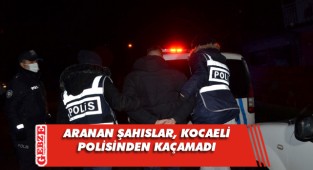 Kocaeli’nde 21 aranan şahıs yakalandı
