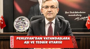 Pehlevan’dan aşı ve tedbir çağrısı